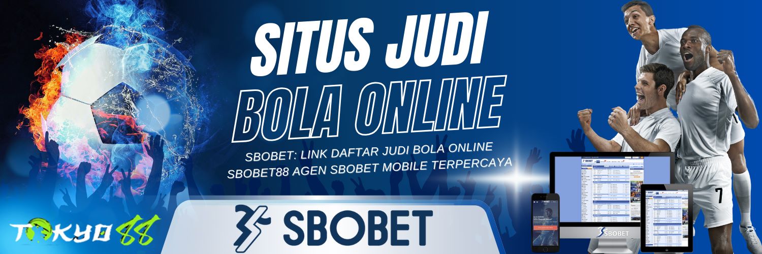 Keuntungan dan Cara Bergabung dengan Agen Bola Sbobet Keuntungan dan Cara Bergabung dengan Agen Bola Sbobet